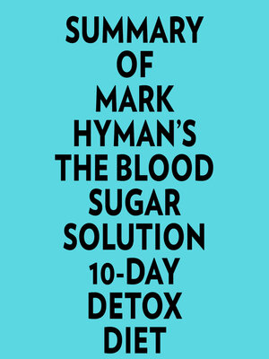 cover image of Summary of Mark Hyman's the Blood Sugar Solution 10-Day Detox Diet